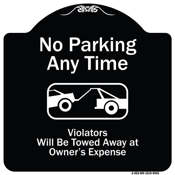 Designer Series-No Parking Any Time Violators Will Be Towed Away, 18" x 18", BW-1818-9966